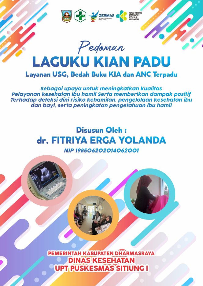 
					Inovasi LAGUKU KIAN PADU Sebagai Upaya Meningkatkan Pengetahuan dan Kualitas Pelayanan Kesehatan Masyarakat Khususnya Ibu-Ibu Hamil di UPT Puskesmas Sitiung I.